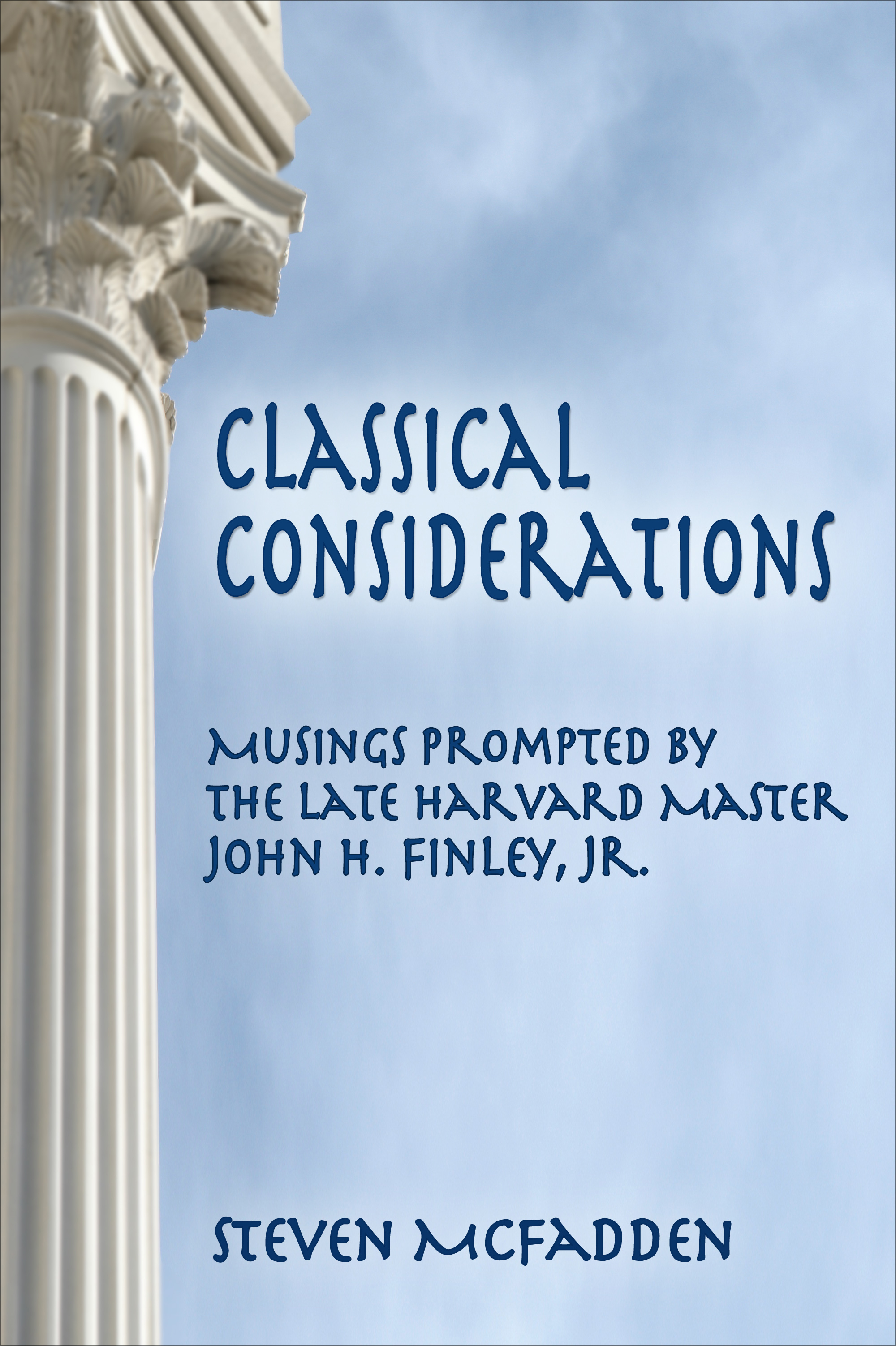 Classical Considerations: Musings Prompted by the Late John H. Finley, Jr."