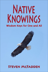 Native Knowings: Wisdom Keys for 2012 and Beyond