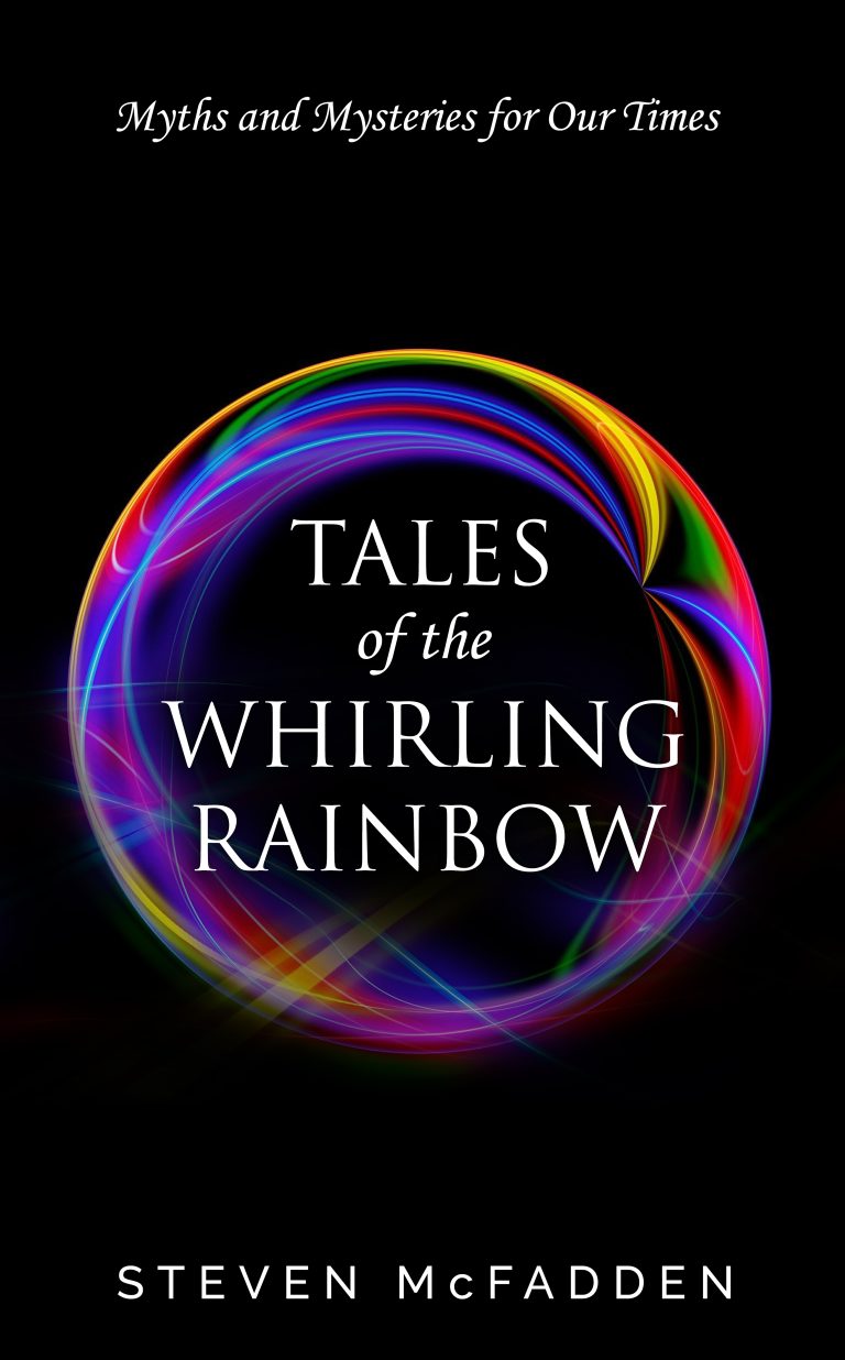 Tales of the Whirling Rainbow: Authentic Myths & Mysteries"
